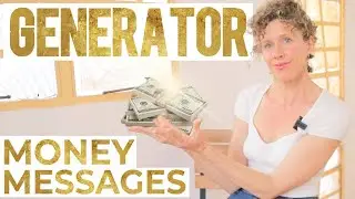 GENERATOR ~ Channeled Money Messages (TIMELESS) #humandesign