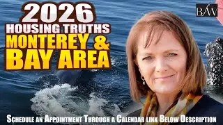 2026 Housing Market Truths You Need to Know | Monterey & Bay Area
