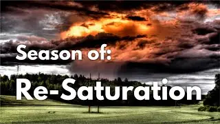 Season of Re-Saturation