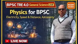 BPSC TRE 4.0 GS Live | General Science for BPSC | Physics, Electricity, Astronomy | NCERT Based