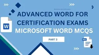 Advanced MS Word MCQs part 3 (Pass Your Exam with Confidence)