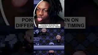 Pok&eacute;mon Reborn on different type of timing