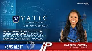 Vatic Ventures received TSX Venture Exchange approval - fundamental acquisition Hansen gold prospect