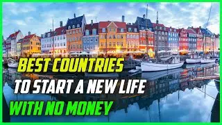 The Best Countries to Start a New Life with No Money | Ultimate Solutions Revealed
