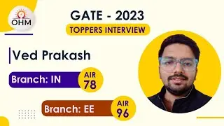 Ved Praksh | AIR 96(EE), AIR 78(IN) | GATE 2023 | Electrical Engineering | OHM Institute