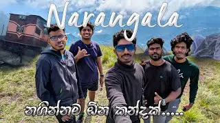 නගින්නම ඕන කන්දක්..⛺🏞️😍 වැස්සත් එක්ක Narangala Hike 2025..🌦️ 