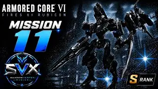ARMORED CORE VI FIRES OF RUBICON-Mission(11)-Chapter -1-Retrieve Combat Logs-S-Rank