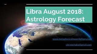Libra August 2018 Horoscope & Astrological Influences