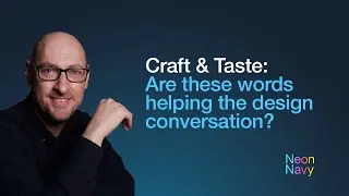 Craft and Taste: Are these words helping the design conversation?