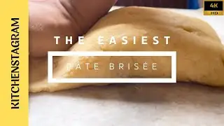 P&acirc;te Bris&eacute;e (Fraisage Technique)| Shortcrust Pastry for Tart, Quiche or Pie (By hand)|Kitchenstagram