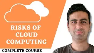 2.5 Basics of Cloud Computing | Risks or Cons of Cloud Computing