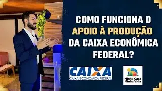 Como funciona o apoio &agrave; produ&ccedil;&atilde;o (cr&eacute;dito associativo) da Caixa Econ&ocirc;mica federal