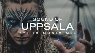 SOUND OF UPPSALA | Nordic Mythic Ambient & Ethno Cinematic Music