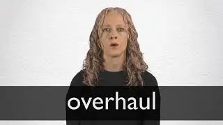 How to pronounce OVERHAUL in British English