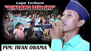 TERBARU LAGU BINTANG BUDAYA - Pim: Iwan Obama