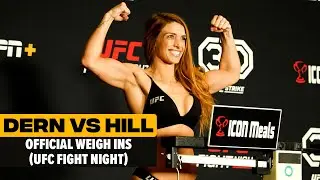 MACKENZIE DERN VS ANGELA HILL UFC FIGHT NIGHT OFFICIAL WEIGH INS