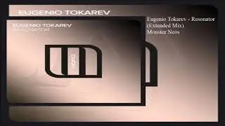 Eugenio Tokarev - Resonator (Extended Mix)