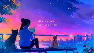 [Playlist] Let the stress fade away🎵 A chill mix to comfort you & chill you out