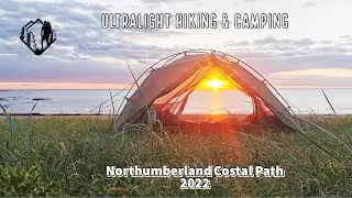Ultralight Hiking & Camping the Northumberland Costal Path 2022 Part 1:2