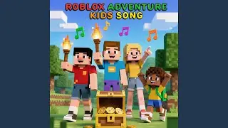 Roblox Adventure kids song