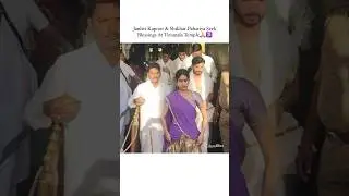 Janhvi Kapoor and Her Boyfriend seek blessings at Tirupati Temple🙏