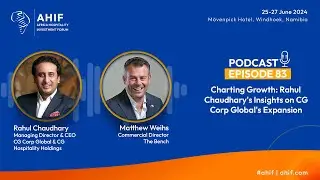 AHIF Podcast: Charting Growth - Rahul Chaudhary's Insights on CG Corp Global's Expansion
