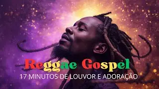 &Aacute;lbum Completo | 6 M&uacute;sicas Gospel em Reggae Dub | Adora&ccedil;&atilde;o Profunda e Intimidade com Deus
