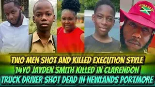 THREE KILLED George Shot & Killed In Portmore + Jermaine Executed & 14yo Jayden Killed In Clarendon