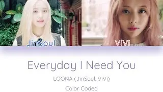 Loona - Everyday I Need You [Color Coded Han/ Rom/ Eng Lyrics]