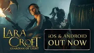 Lara Croft and the Guardian of Light &mdash; Out Now on iOS & Android