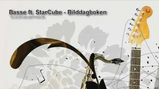 Basse ft. StarCube - Bilddagboken (HD)