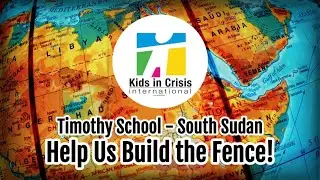 Kids in Crisis International-  Timothy School South Sudan