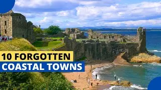 10 Forgotten Coastal Towns in The UK You Will Fall in Love With Again