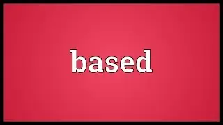 Based Meaning
