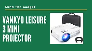 VANKYO LEISURE 3 Mini Projector - Don't Buy Before You Watch This