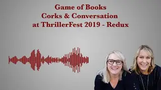 Corks & Conversation at ThrillerFest 2019 - Redux