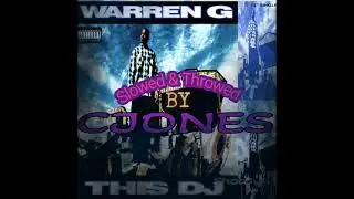 Warren G - This DJ Slowed & Throwed By CJones