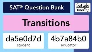 Transitions (SAT Question Bank da5e0d7d/4b7a84b0)