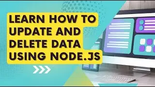 Node.js Express js MVC: Mastering Data Updates and Deletions
