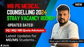 WB PG Medical Counselling 2024 | Stray Vacancy Round | Important Dates & Updates