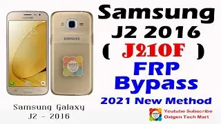 Samsung Galaxy J2 2016 (J210F) FRP Bypass | New Method | Oxigen Tech Mart