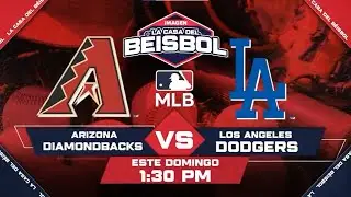 Arizona Diamondbacks vs Los Angeles Dodgers | Este domingo | 1:30 pm | La Casa del Beisbol