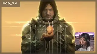sailorbeeee | Death Stranding - Director's Cut | VOD 3.0