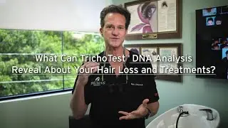 What Can Trichotest&trade; DNA Analysis Reveal About Your Hair Loss and Treatments?