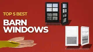 Top 5 Best Barn Windows