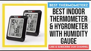 Best indoor thermometer & hygrometer with humidity gauge