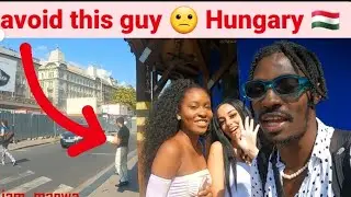 ARRIVING IN HUNGARY - ( Avoid this Guy )