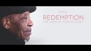 Redemption: The John M. Perkins Story Official Trailer
