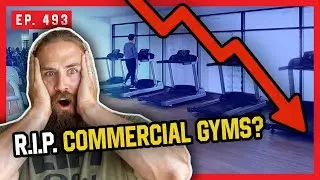 The END of Commercial Gyms? - Massenomics Podcast Episode #493