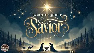 Born to Be Our Savior | A Beautiful Christian Christmas Song